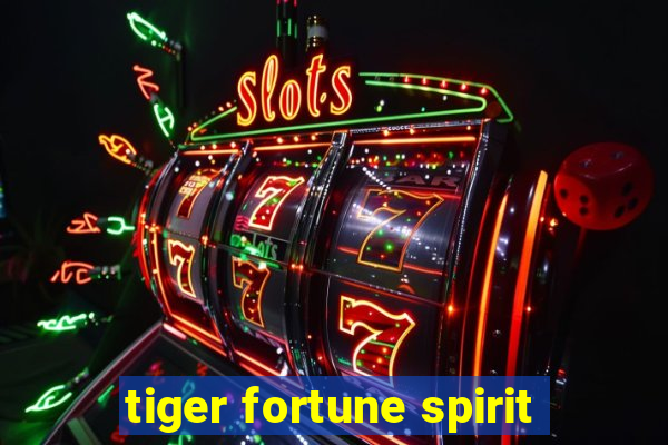 tiger fortune spirit